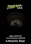 12 Novembre 2009 Meskio Bar (Meschio bar) -  Concerto Trifase