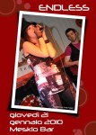 21 Gennaio 2010 Meskio Bar (Meschio bar) -  Concerto Endless