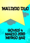 04 Marzo 2010 Meskio Bar (Meschio bar) -  Concerto Maldido Duo