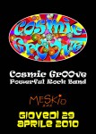29 Aprile 2010 Meskio Bar (Meschio bar) -  Concerto Cosmic Groove powerful rock band